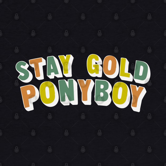 Stay Gold Ponyboy by DankFutura